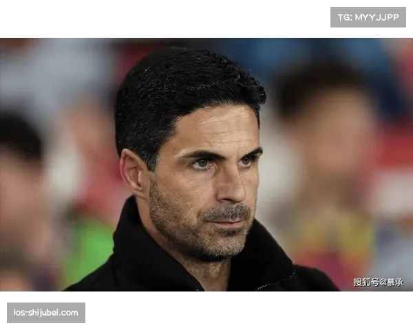 阿尔特塔临场调整见效 阿森纳战术灵活性增强